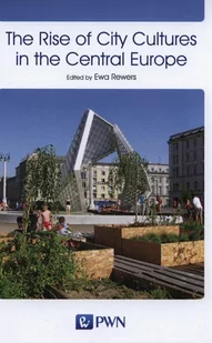 Wydawnictwo Naukowe PWN The Rise of City Cultures in the Central Europe - Wydawnictwo Naukowe PWN - Pozostałe języki obce - miniaturka - grafika 1