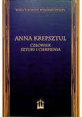 Biografie i autobiografie - Anna Krepsztul Człowiek sztuki i cierpienia - miniaturka - grafika 1