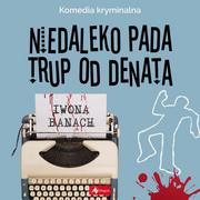 Audiobooki - kryminał, sensacja, thriller - Niedaleko pada trup od denata - miniaturka - grafika 1