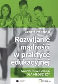 Wydawnictwo Uniwersytetu Łódzkiego Rozwijanie mądrości w praktyce edukacyjnej - Elżbieta Płóciennik - Materiały pomocnicze dla nauczycieli - miniaturka - grafika 1