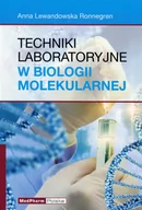 Książki medyczne - Lewandowska Ronnegren Anna Techniki laboratoryjne w biologii molekularnej - dostępny od ręki, natychmiastowa wysyłka - miniaturka - grafika 1
