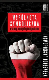 Wspólnota symboliczna - Krzysztof Jaskułowski - Kulturoznawstwo i antropologia - miniaturka - grafika 1