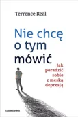 Rozwój osobisty - Nie chcę o tym mówić. Jak poradzić sobie z męską depresją - miniaturka - grafika 1