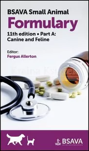 BSAVA Small Animal Formulary Eleventh Edition Part  A Canine and Feline - Pozostałe książki - miniaturka - grafika 1