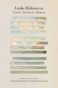 Liryka Mickiewicza. Uczucia. Świadectwa. Ekspresje - Powieści i opowiadania - miniaturka - grafika 2