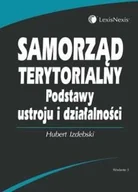 Prawo - Samorząd terytorialny. Podstawy ustroju i działalności - miniaturka - grafika 1