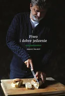 Książki kucharskie - Słowo obraz terytoria Piwo i dobre jedzenie Janusz Palikot - miniaturka - grafika 1