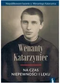 Religia i religioznawstwo - Wenanty Katarzyniec. Na czas niepewności i lęku - miniaturka - grafika 1