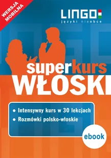 Opracowanie zbiorowe Włoski. Superkurs (kurs + rozmówki). Wersja mobilna - E-booki - języki obce Opracowanie zbiorowe Włoski. Superkurs (kurs + rozmówki). Wersja mobilna - E-booki - języki obce - miniaturka - grafika 1