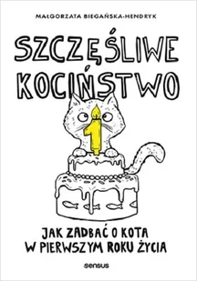 Szczęśliwe kociństwo. Jak zadbać o kota w pierwszym roku życia - Poradniki hobbystyczne - miniaturka - grafika 1