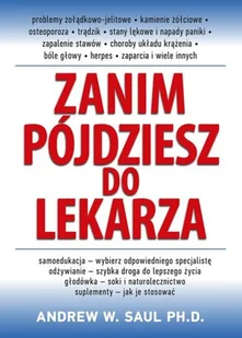 W. Saul Andrew Zanim pójdziesz do lekarza - Zdrowie - poradniki - miniaturka - grafika 2