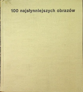 100 najsłynniejszych obrazów - Książki o kulturze i sztuce - miniaturka - grafika 1