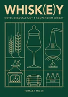 Napoje - Whiskey. Notes degustacyjny z kompendium wiedzy - Tomasz Miler - książka - miniaturka - grafika 1