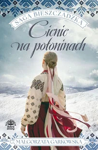 Cienie na połoninach. Saga bieszczadzka. Tom 1 - Małgorzata Garkowska - książka - Klasyka - miniaturka - grafika 1