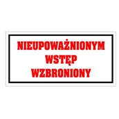 Tablice BHP - Tablica PVC 120x240 Nieupoważnionym wstęp wzbroniony - miniaturka - grafika 1