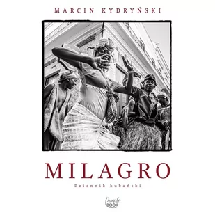 Milagro. Dziennik kubański - Audiobooki - literatura faktu Milagro. Dziennik kubański - Audiobooki - literatura faktu - miniaturka - grafika 1