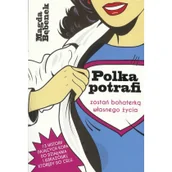 Historia Polski - Polka potrafi. Zostań bohaterką własnego życia - miniaturka - grafika 1
