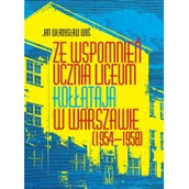 Biografie i autobiografie - Ze wspomnień ucznia Liceum Kołłątaja w Warszawie (1954-1958) - Woś Jan Władysław - miniaturka - grafika 1