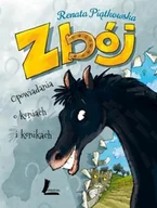 Baśnie, bajki, legendy - Zbój. Opowiadania o koniach i konikach | ZAKŁADKA DO KSIĄŻEK GRATIS DO KAŻDEGO ZAMÓWIENIA - miniaturka - grafika 1