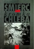 Książki o kulturze i sztuce - Śmierć jak kromka chleba - miniaturka - grafika 1