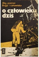 Religia i religioznawstwo - Aby poznać Boga i człowieka Część 2 O człowieku dziś - miniaturka - grafika 1