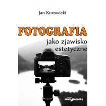 Adam Marszałek Fotografia jako zjawisko estetyczne - Książki o kulturze i sztuce Adam Marszałek Fotografia jako zjawisko estetyczne - Książki o kulturze i sztuce - miniaturka - grafika 1