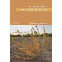 Sowello Żal, bo miłość też ma serce Wioleta Welc - Poezja - miniaturka - grafika 1