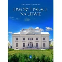 Dwory i pałace na Litwie - Jerzy Samusik, Katarzyna Samusik - Książki o architekturze - miniaturka - grafika 1