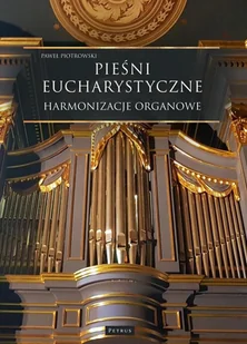 Pieśni Eucharystyczne - Harmonizacje organowe - Religia i religioznawstwo - miniaturka - grafika 1