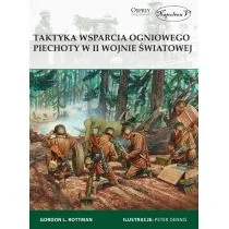 Taktyka wsparcia ogniowego piechoty w II wojnie światowej Gordon L Rottman - Militaria i wojskowość - miniaturka - grafika 1