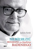 Biografie i autobiografie - Nie bój się żyć. Biografia Ojca Joachima Badeniego - miniaturka - grafika 1