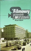 Książki o kulturze i sztuce - Filmowy przewodnik po Warszawie - miniaturka - grafika 1