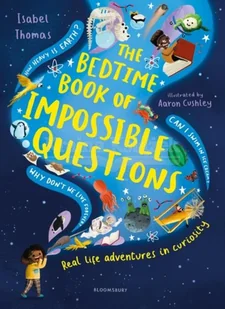 The Bedtime Book of Impossible Questions: Real life adventures in curiosity - Pozostałe książki - miniaturka - grafika 1