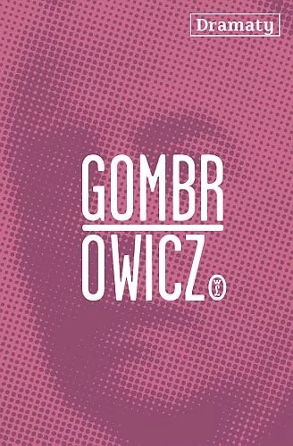 Wydawnictwo Literackie Dramaty - Witold Gombrowicz