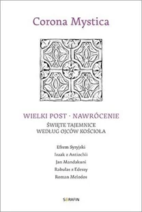 Serafin Wielki Post - Nawrócenie. Święte tajemnice.. praca zbiorowa - Religia i religioznawstwo - miniaturka - grafika 2