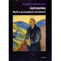 Astrum Jutrzenka. Myśli o przesądach moralnych Friedrich Nietzsche - Filozofia i socjologia - miniaturka - grafika 1