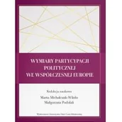 Polityka i politologia - UMCS Wydawnictwo Uniwersytetu Marii Curie-Skłodows Wymiary partycypacji politycznej we współczesnej Europie praca zbiorowa - miniaturka - grafika 1
