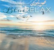 Muzyka relaksacyjna - Blue Relax Series: The Relaxing Sound of Singing Birds - miniaturka - grafika 1