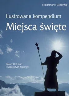 Ilustrowane Kompendium. Miejsca Święte - Albumy krajoznawcze - miniaturka - grafika 1