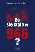 E-booki - literatura polska - Co się stało w 966? - miniaturka - grafika 1