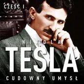 Audiobooki - biografie - Nikola Tesla. Cudowny umysł. Część 1. Światło i energia - miniaturka - grafika 1