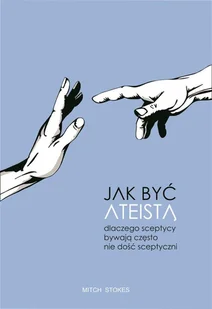 FUNDACJA PRODOTEO Jak być ateistą Mitch Stokes - Religia i religioznawstwo FUNDACJA PRODOTEO Jak być ateistą Mitch Stokes - Religia i religioznawstwo - miniaturka - grafika 2