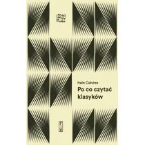 Po Co Czytać Klasyków Calvino Italo - Publicystyka - miniaturka - grafika 1