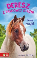 Powieści i opowiadania - Deresz z parkowej stajni Nowy początek Olivia Tuffin - miniaturka - grafika 1