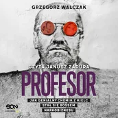 Audiobooki - literatura faktu - Profesor. Jak genialny chemik z Kielc stał się bossem narkobiznesu - miniaturka - grafika 1