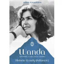 Wydawnictwo Literackie Wanda. Opowieść o sile życia i śmierci. Historia Wandy Rutkiewicz - Anna Kamińska - Biografie i autobiografie - miniaturka - grafika 1