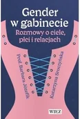 Felietony i reportaże - Gender w gabinecie. Rozmowy o ciele, płci i relacjach - prof. Barbara Józefik - miniaturka - grafika 1