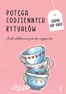 Psychologia - Potęga codziennych rytuałów Jak celebrować proste czynności Nowa - miniaturka - grafika 1