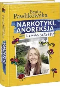 EDIPRESSE Narkotyki, anoreksja i inne sekrety - Beata Pawlikowska - Poradniki psychologiczne - miniaturka - grafika 3