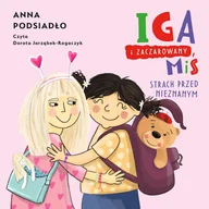 Audiobooki dla dzieci i młodzieży - Iga i zaczarowany miś. Strach przed nieznanym - miniaturka - grafika 1